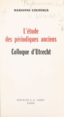 L'étude des périodiques anciens - Colloque d'Utrecht, 9-10 janvier 1970