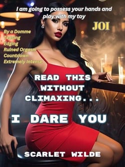 JOI - Red this without climaxing, I DARE YOU