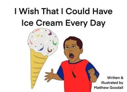 I Wish That I Could Have Ice Cream Every Day