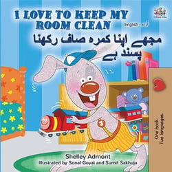 I Love to Keep My Room Clean ???? ???? ???? ??? ????? ???? ?? - English Urdu Bilingual Collection