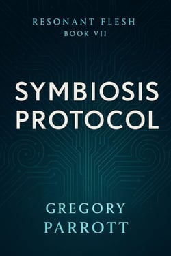 Symbiosis Protocol - Resonant Flash Saga, #7