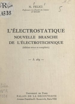 L'électrostatique, nouvelle branche de l'électrotechnique - Conférence donnée au Palais de la découverte, le 14 janvier 1961