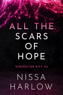 All the Scars of Hope - Generation Rift, #4