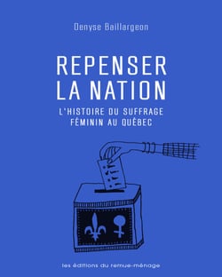Repenser la nation - L'histoire du suffrage féminin au Québec