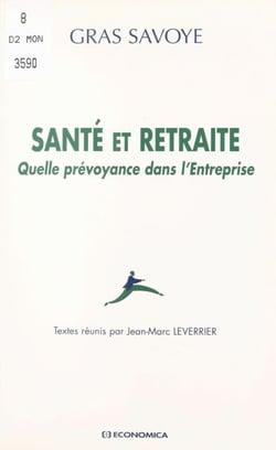 Santé et retraite : quelle prévoyance dans l'entreprise - Actes du Colloque, Université Paris IX-Dauphine, 22 octobre 1997