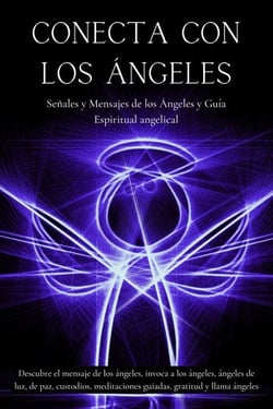 Conecta con los ángeles. Señales y mensajes de los ángeles y guía espiritual angelical.