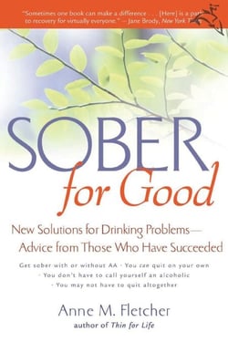 Sober For Good - New Solutions for Drinking Problems -- Advice from Those Who Have Succeeded