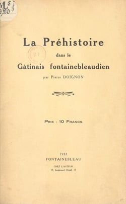 La préhistoire dans le Gâtinais fontainebleaudien