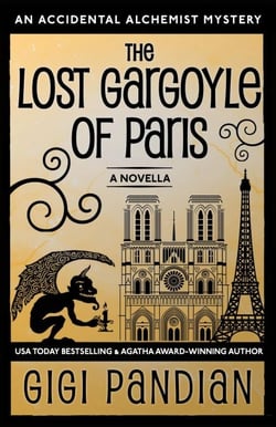 The Lost Gargoyle of Paris - An Accidental Alchemist Mystery