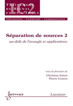 Séparation de sources 2 - au-delà de l'aveugle et applications