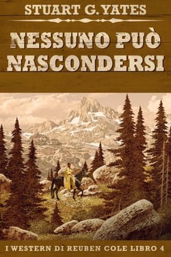 Nessuno Può Nascondersi - I Western Di Reuben Cole, #4