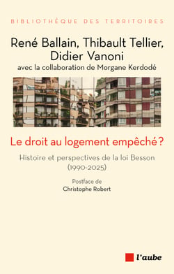 Le droit au logement empêché ? - Histoire et perspectives de la loi Besson (1990-2025)