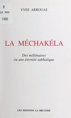 La Méchakéla - Des millénaires ou une éternité sabbatique
