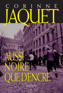 Aussi noire que d'encre - Un thriller déroutant sous le ciel de Genève !