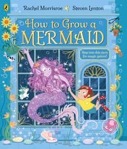 How to Grow a Mermaid - A magical picture story book for 4-6 year olds from the children's adventure series