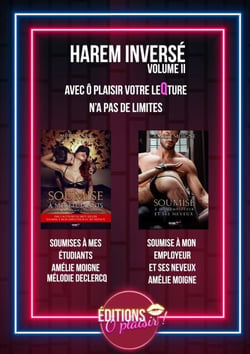 Box O'Plaisir - Harem Inversé - Volume II - Avec Ô Plaisir votre leqture n'a pas de limite