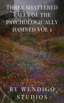 Three Shattered Tales Of The Psychologically Damned Vol 1 - Three Shattered Tales Of The Psychologically Damned, #1