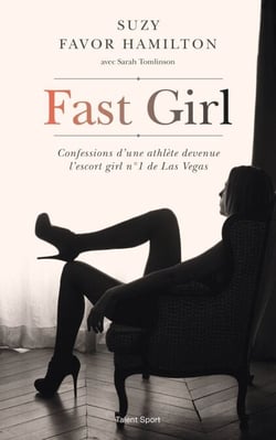 Fast Girl - Confessions d'une athlète devenue l'escort girl n°1 de Las Vegas