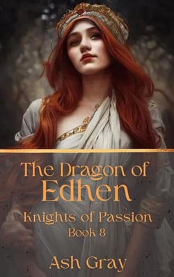 The Dragon of Edhen - Knights of Passion, #8