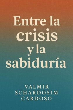 "Entre la Crisis y la Sabiduría"