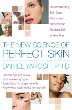 The New Science of Perfect Skin - Understanding Skin Care Myths and Miracles For Radiant Skin at Any Age