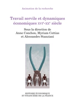 Travail servile et dynamiques économiques XVIe‑XXe siècle - Colloque des 15 et 16 décembre 2021