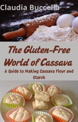 The Gluten-Free World Of Cassava