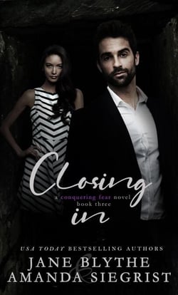 Closing In - A Conquering Fear Novel, #3