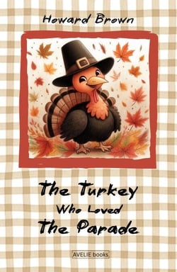 The Turkey Who Loved The Parade