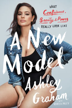 New Model, A - What Confidence, Beauty, and Power Really Look Like