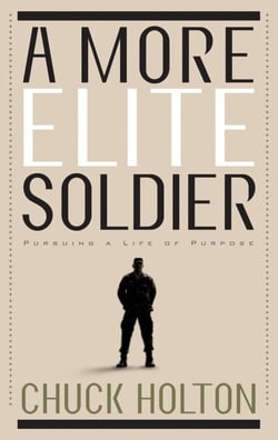 A More Elite Soldier - Pursuing a Life of Purpose