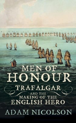 Men of Honour - Trafalgar and the Making of the English Hero