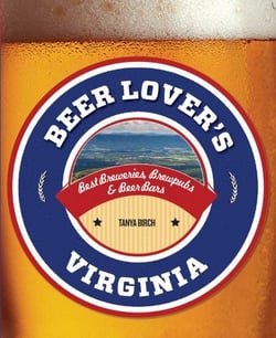 Beer Lover's Virginia - Best Breweries, Brewpubs &amp; Beer Bars