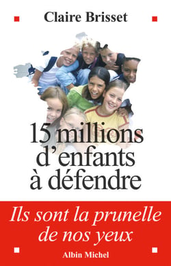 15 millions d'enfants à défendre - Ils sont la prunelle de nos yeux