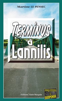 Terminus à Lannilis - Léa Mattei, gendarme et détective - Tome 1