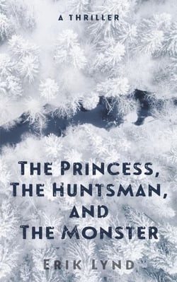 The Princess, the Huntsman, and the Monster