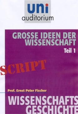Große Ideen der Wissenschaft: Teil 1 - Wissenschaftsgeschichte