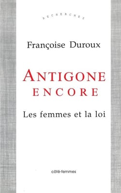 Antigone Encore - Les femmes et la loi