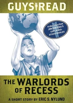 Guys Read: The Warlords of Recess - A Short Story from Guys Read: Other Worlds