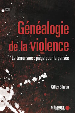 Généalogie de la violence - le terrorisme: piège pour la pensée