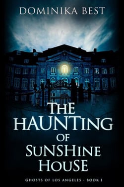 The Haunting of Sunshine House - Ghosts of Los Angeles, #1