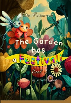 The Garden Has a Festival - Stories from the Forest Glades, #3
