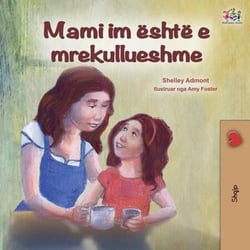 Mami im është e mrekullueshme - Albanian Bedtime Collection