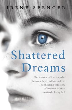 Shattered Dreams - Surviving the hell of a polygamous marriage