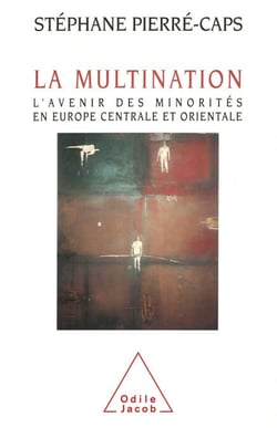 La Multination - L’avenir des minorités en Europe centrale et orientale