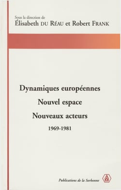 Dynamiques européennes. Nouvel espace, nouveaux acteurs - 1969-1981