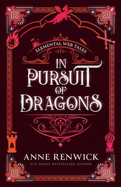 In Pursuit of Dragons - Elemental Web Tales, #2