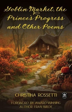 Goblin Market, The Prince’s Progress  and Other Poems