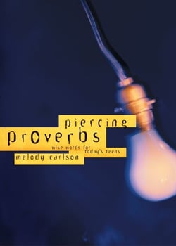 Piercing Proverbs - Wise Words for Today's Generation