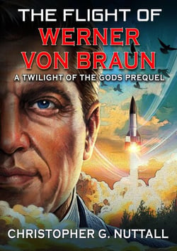 The Flight of Werner von Braun - Twilight of the Gods, #4